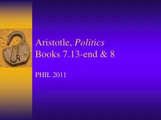 Aristotle, Politics Books 7.13-end &amp; 8