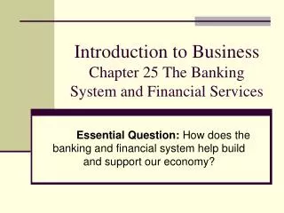Introduction to Business Chapter 25 The Banking System and Financial Services