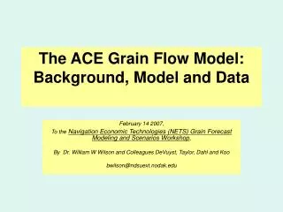 The ACE Grain Flow Model: Background, Model and Data