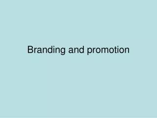 Branding and promotion