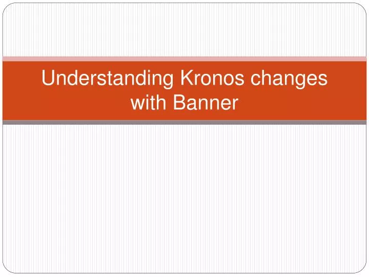 understanding kronos changes with banner