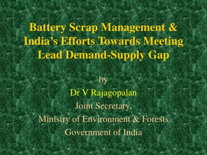 battery scrap management india s efforts towards meeting lead demand supply gap