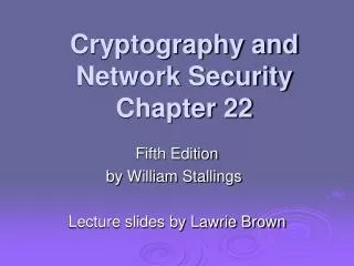 Cryptography and Network Security Chapter 22