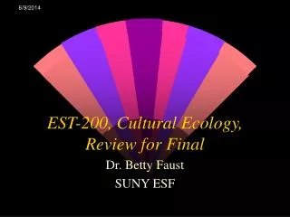EST-200, Cultural Ecology, Review for Final