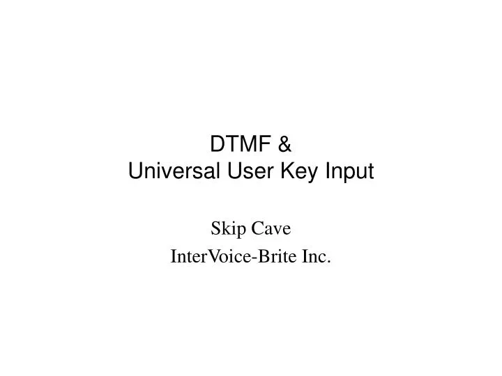 dtmf universal user key input
