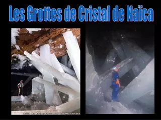 Les Grottes de Cristal de Naïca