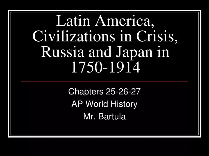 latin america civilizations in crisis russia and japan in 1750 1914