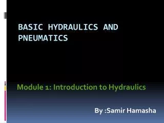 Basic Hydraulics and Pneumatics