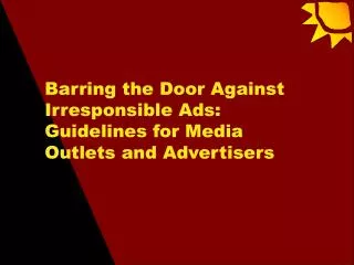 Barring the Door Against Irresponsible Ads: Guidelines for Media Outlets and Advertisers