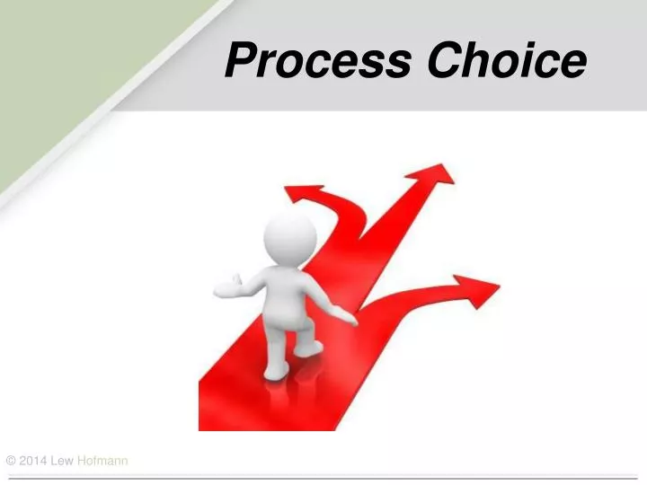 process choice