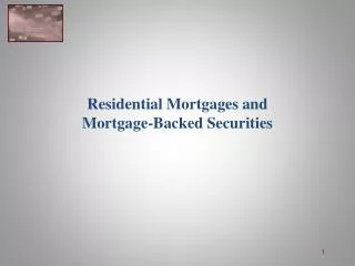 Residential Mortgages and Mortgage-Backed Securities