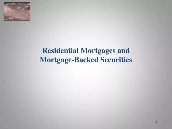 residential mortgages and mortgage backed securities