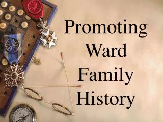 Promoting Ward Family History
