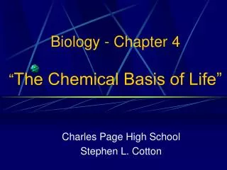 Biology - Chapter 4 “ The Chemical Basis of Life”