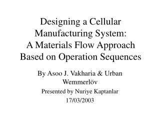 Designing a Cellular Manufacturing System: A Materials Flow Approach Based on Operation Sequences