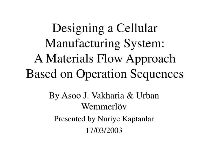 designing a cellular manufacturing system a materials flow approach based on operation sequences