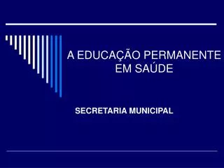 A EDUCAÇÃO PERMANENTE EM SAÚDE