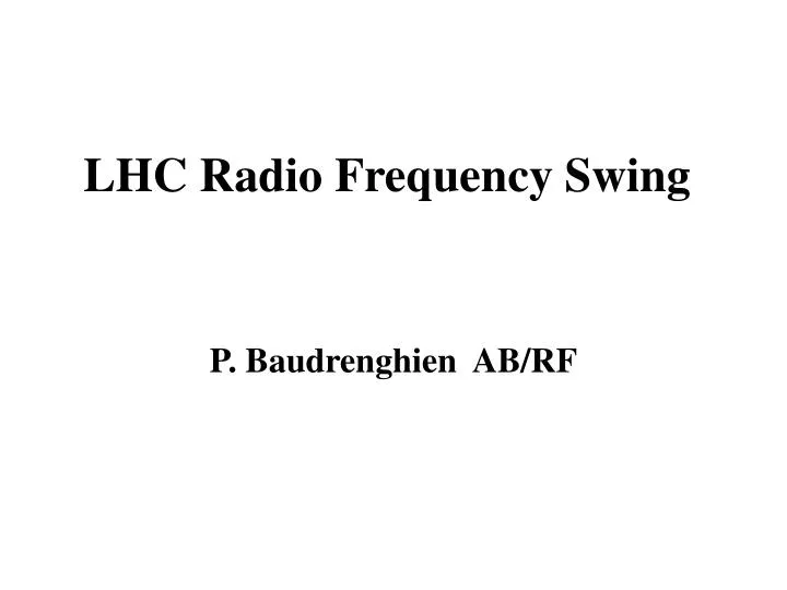 lhc radio frequency swing