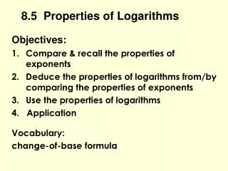 8.5 Properties of Logarithms