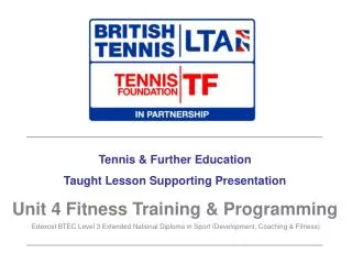 Tennis &amp; Further Education Taught Lesson Supporting Presentation Unit 4 Fitness Training &amp; Programming