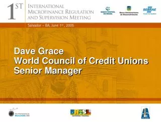 Dave Grace World Council of Credit Unions Senior Manager
