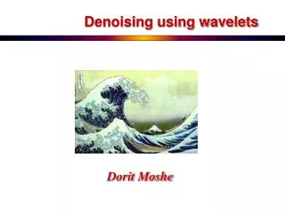 Denoising using wavelets