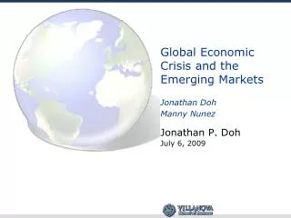 Global Economic Crisis and the Emerging Markets Jonathan Doh Manny Nunez