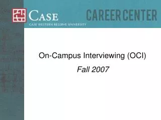 On-Campus Interviewing (OCI) Fall 2007
