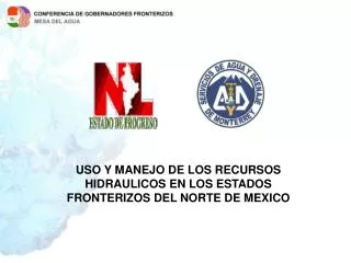 USO Y MANEJO DE LOS RECURSOS HIDRAULICOS EN LOS ESTADOS FRONTERIZOS DEL NORTE DE MEXICO