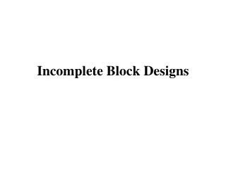 Incomplete Block Designs