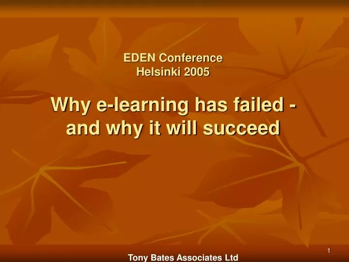 eden conference helsinki 2005 why e learning has failed and why it will succeed
