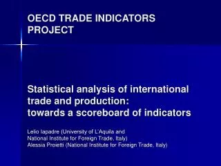OECD TRADE INDICATORS PROJECT Statistical analysis of international trade and production: towards a scoreboard of indic
