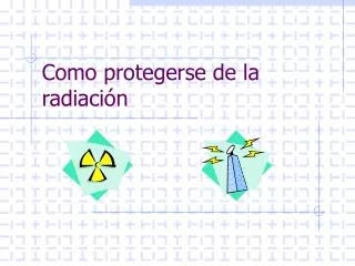 Como protegerse de la radiación