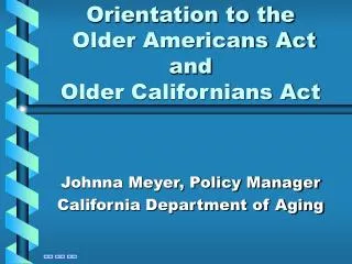 Orientation to the Older Americans Act and Older Californians Act