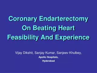 Coronary Endarterectomy On Beating Heart Feasibility And Experience