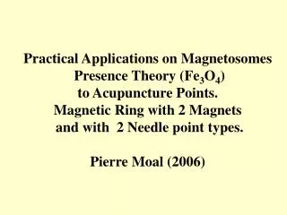 Practical Applications on Magnetosomes Presence Theory (Fe 3 O 4 ) to Acupuncture Points. Magnetic Ring with 2 Magnets