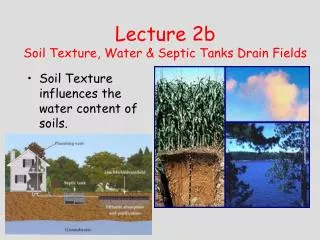 Lecture 2b Soil Texture, Water &amp; Septic Tanks Drain Fields