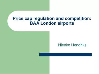 Price cap regulation and competition: BAA London airports