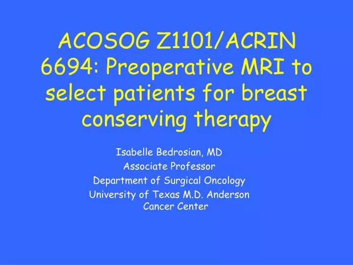 acosog z1101 acrin 6694 preoperative mri to select patients for breast conserving therapy