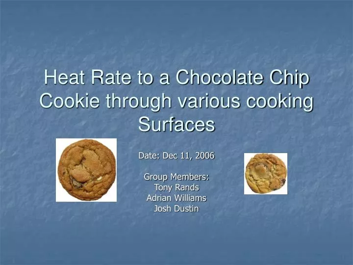 heat rate to a chocolate chip cookie through various cooking surfaces