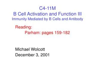 C4-11M B Cell Activation and Function III Immunity Mediated by B Cells and Antibody