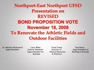 Northport-East Northport UFSD Presentation on REVISED BOND PROPOSITION VOTE November 18, 2008 To Renovate the Athletic F