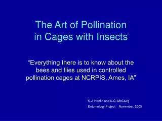 The Art of Pollination in Cages with Insects