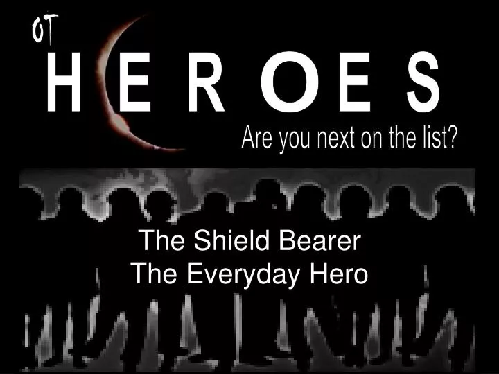 the shield bearer the everyday hero