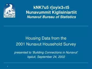kNK7u5 r[oyix3&lt;t5 Nunavummit Kiglisiniartiit Nunavut Bureau of Statistics