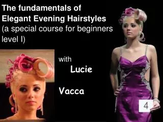 The fundamentals of Elegant Evening Hairstyles (a special course for beginners level I)