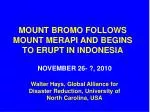 MOUNT BROMO FOLLOWS MOUNT MERAPI AND BEGINS TO ERUPT IN INDONESIA