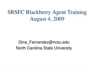 SRSFC Blackberry Agent Training August 4, 2009