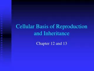 Cellular Basis of Reproduction and Inheritance