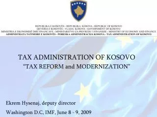 TAX ADMINISTRATION OF KOSOVO “TAX REFORM and MODERNIZATION”